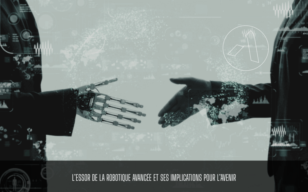 L’essor de la robotique avancée et ses implications pour l’avenir